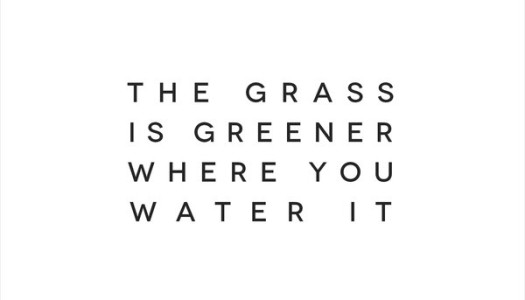Grass is Greener…