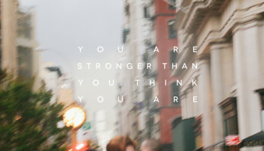 You Are Stronger…