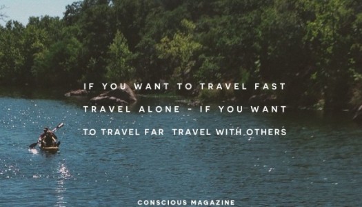 If You Want To Travel Far