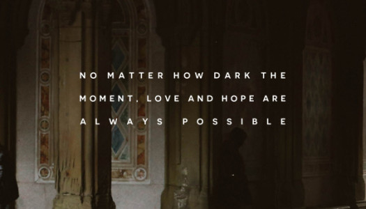 Love and Hope Are Always Possible
