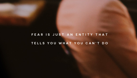 Fear is just an entity that tells you what you can’t do
