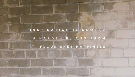 Inspiration is rooted in hardship