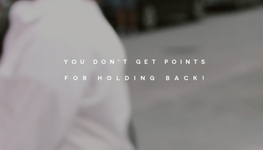 You don’t get points for holding back!