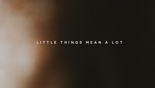 Little things mean a lot