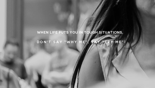 When life puts you in tough situations…