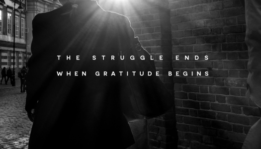 The struggle ends when gratitude begins