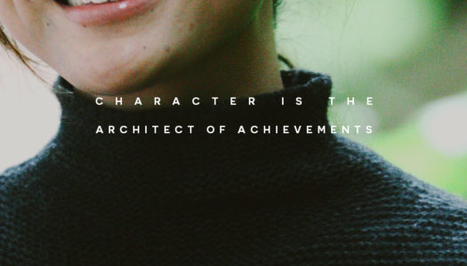 Character is the architect of achievements