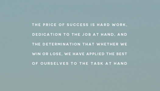 The price of success is hard work…