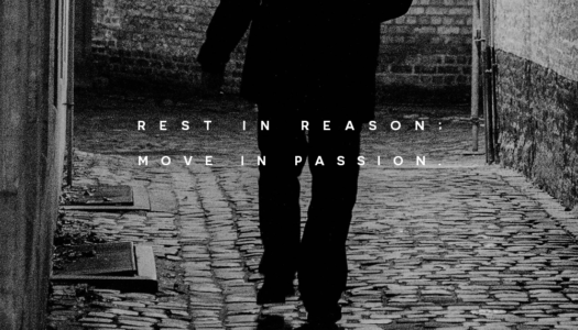 Rest in reason; move in passion