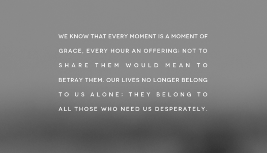 We know that every moment is a moment of grace