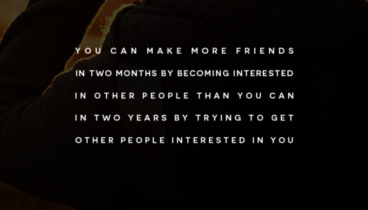 You can make more friends in two months by becoming interested in other people