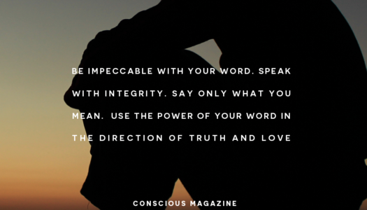Be Impeccable With Your Word. Speak with integrity. Say only what you mean.  Use the power of your word in the direction of truth and love.