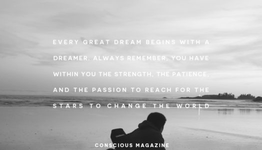Every great dream begins with a dreamer. Always remember, you have within you the strength, the patience, and the passion to reach for the stars to change the world