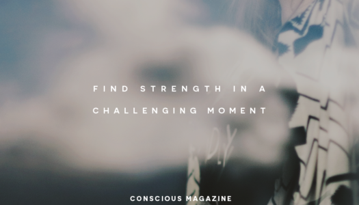 Find strength in a challenging moment