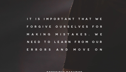 It is important that we forgive ourselves for making mistakes. We need to learn from our errors and move on.