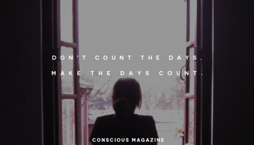 Don’t count the days. Make the days count.