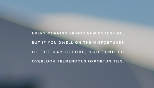 Every Morning Brings New Potential