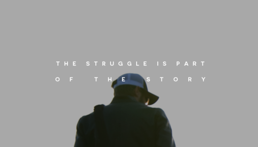 The struggle is part of the story