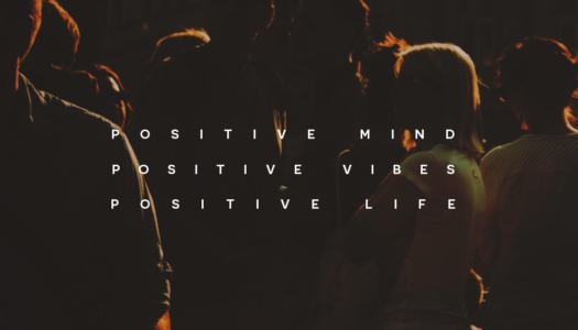Positive mind. Positive vibes. Positive life.